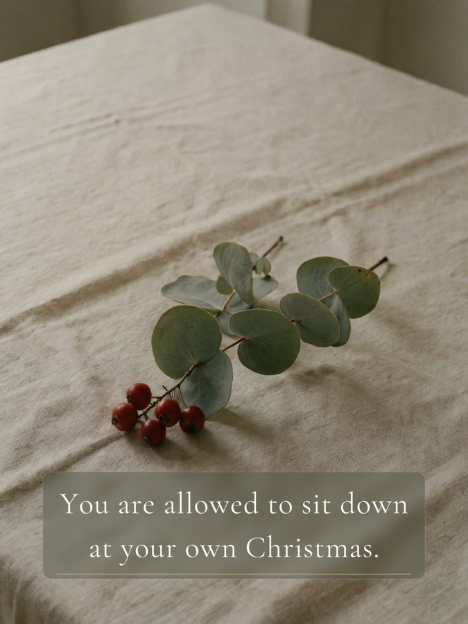 You are allowed to sit down at your own Christmas.
