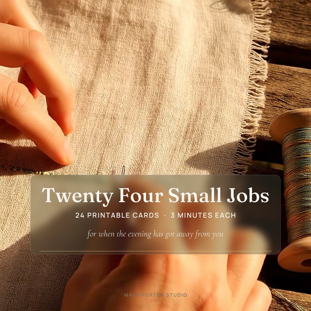 Twenty Four Small Jobs, a printable card deck of three minute grounding tasks